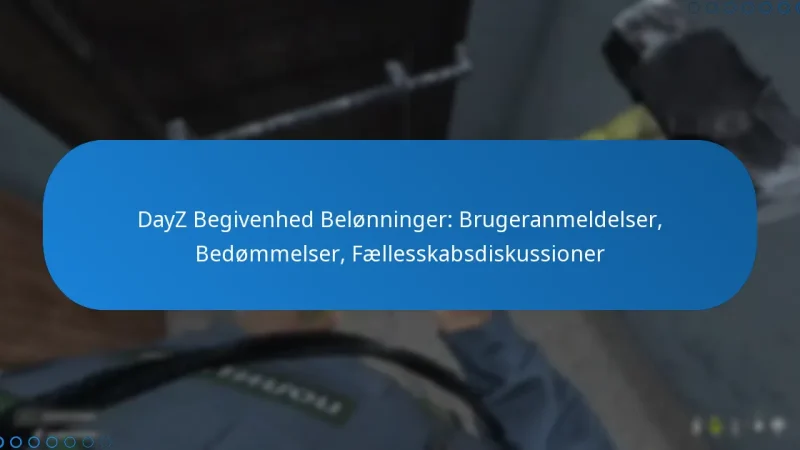 DayZ Begivenhed Belønninger: Brugeranmeldelser, Bedømmelser, Fællesskabsdiskussioner