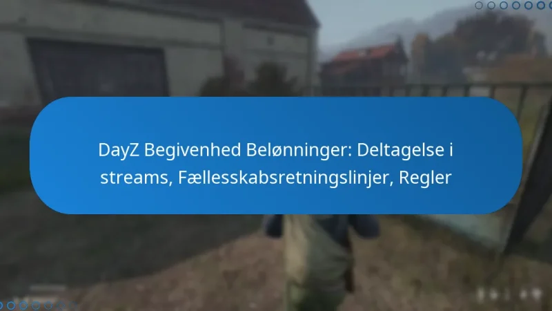 DayZ Begivenhed Belønninger: Deltagelse i streams, Fællesskabsretningslinjer, Regler