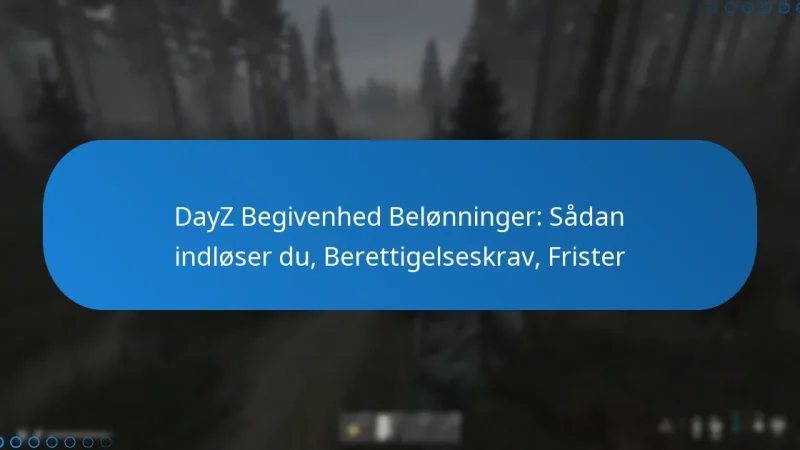 DayZ Begivenhed Belønninger: Sådan indløser du, Berettigelseskrav, Frister