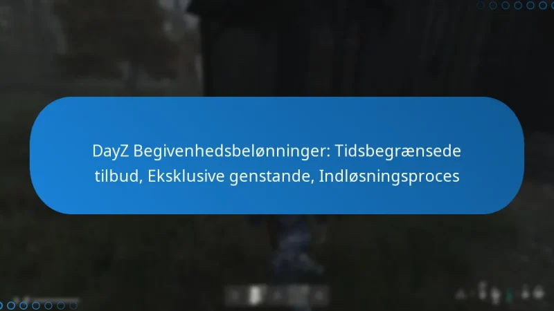 DayZ Begivenhedsbelønninger: Tidsbegrænsede tilbud, Eksklusive genstande, Indløsningsproces