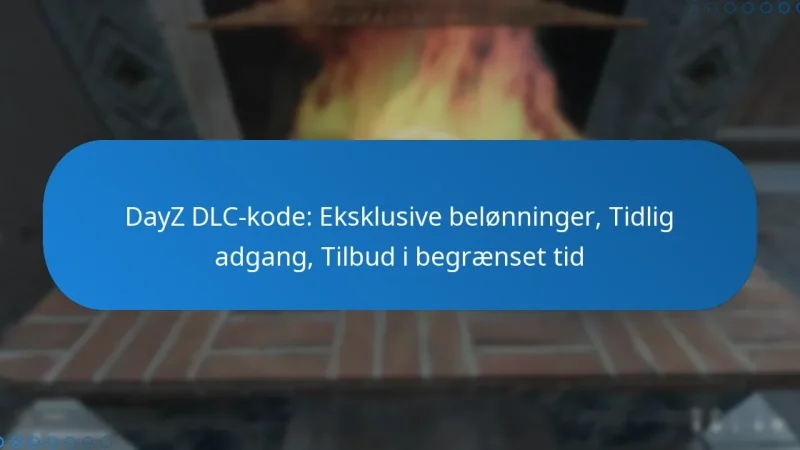 DayZ DLC-kode: Eksklusive belønninger, Tidlig adgang, Tilbud i begrænset tid
