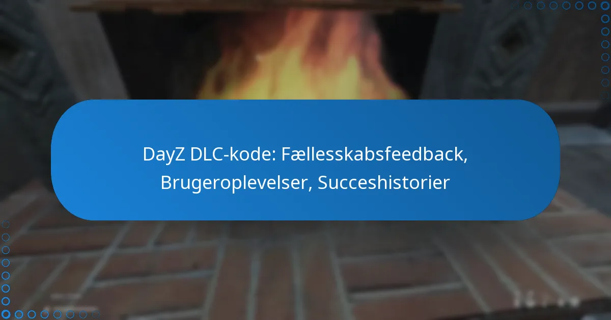 DayZ DLC-kode: Fællesskabsfeedback, Brugeroplevelser, Succeshistorier