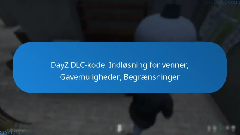 DayZ DLC-kode: Indløsning for venner, Gavemuligheder, Begrænsninger