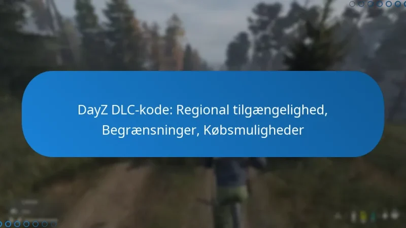 DayZ DLC-kode: Regional tilgængelighed, Begrænsninger, Købsmuligheder