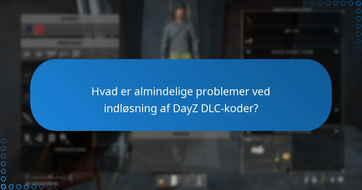 Hvilke restriktioner gælder for DayZ DLC-koder?