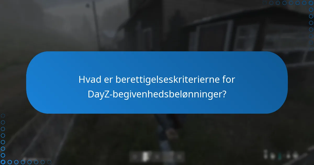 Hvordan kan spillere kræve DayZ-begivenhedsbelønninger?