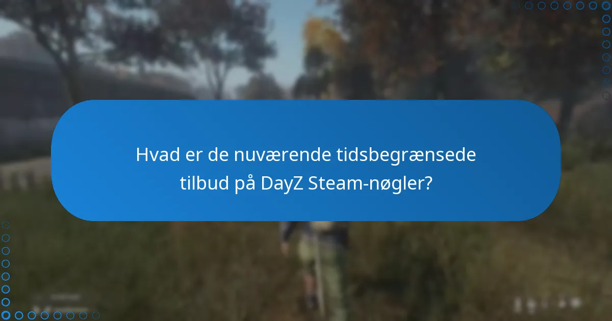 Hvordan kan jeg finde og bruge kampagnekoder til DayZ Steam-nøgler?