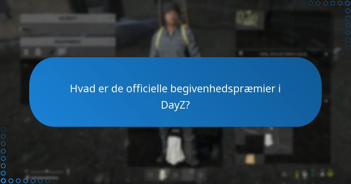 Hvilke yderligere funktioner introduceres under DayZ-begivenheder?