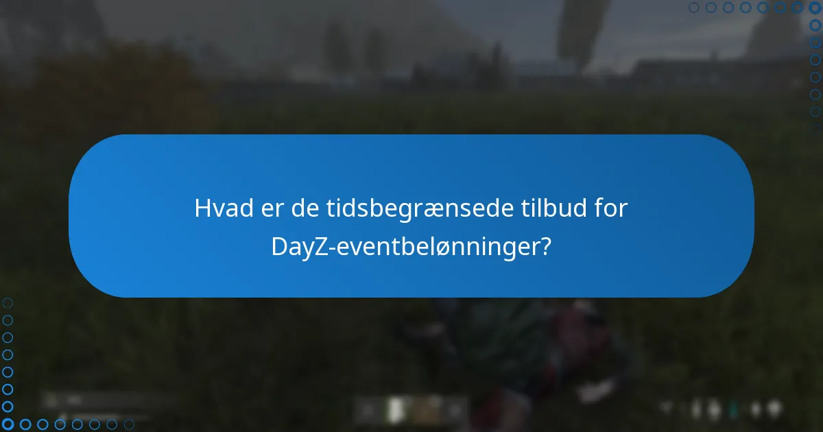 Hvilke eksklusive genstande kan opnås fra DayZ-begivenheder?