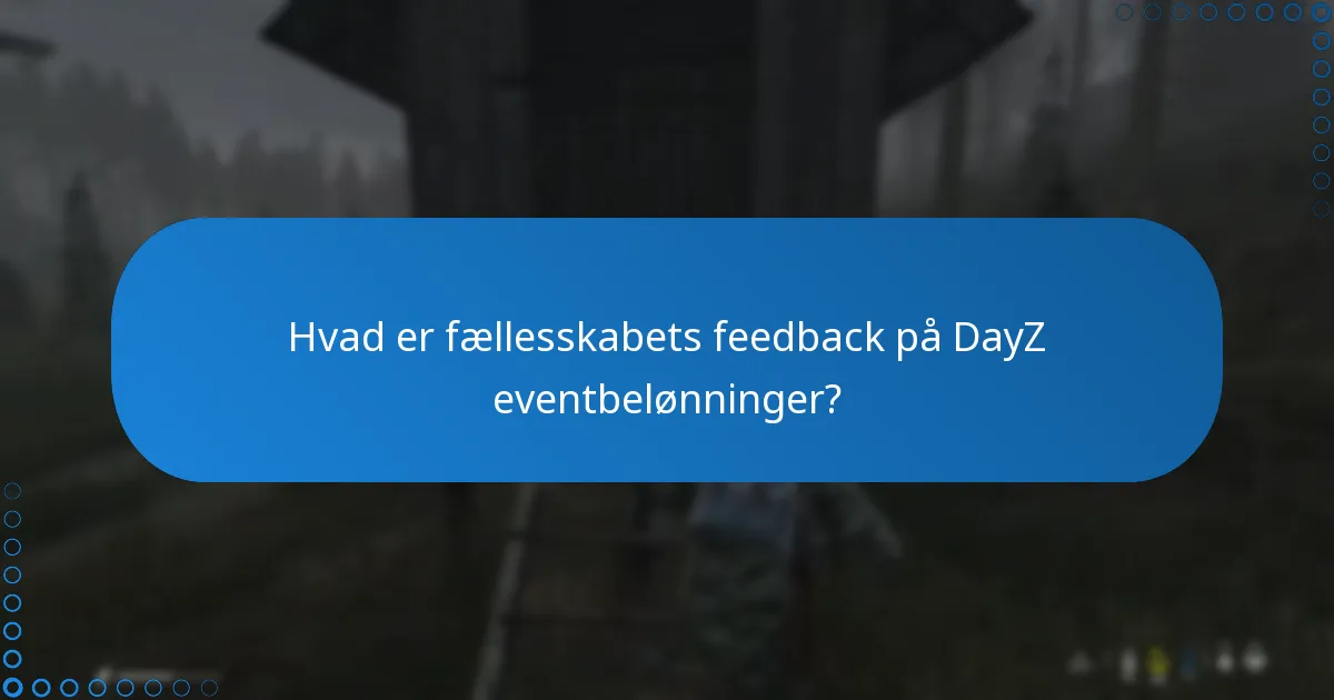 Hvad er fællesskabets feedback på DayZ eventbelønninger?