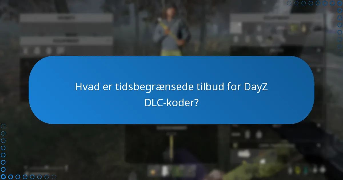Hvad er tidlig adgangsfunktionen for DayZ DLC?