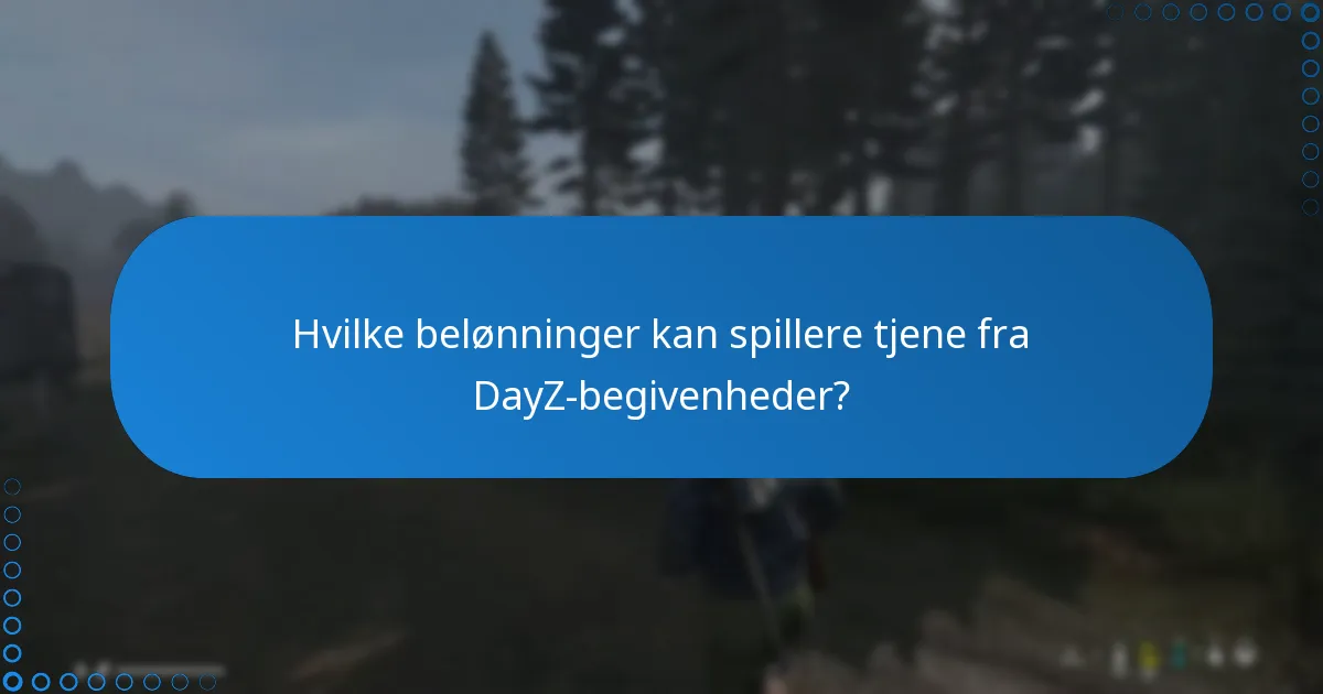Hvordan deltager man effektivt i DayZ fællesskabsbegivenheder?