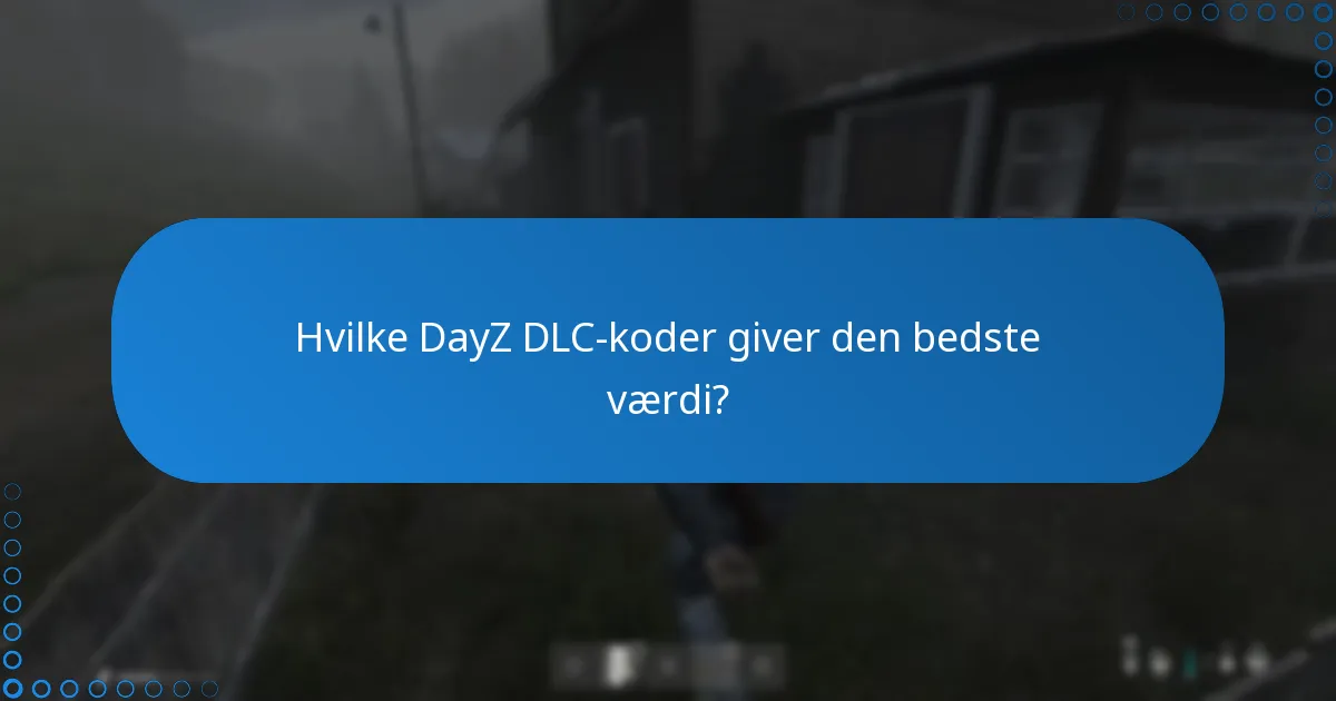 Hvad er tidsbegrænsede tilbud for DayZ DLC-koder?