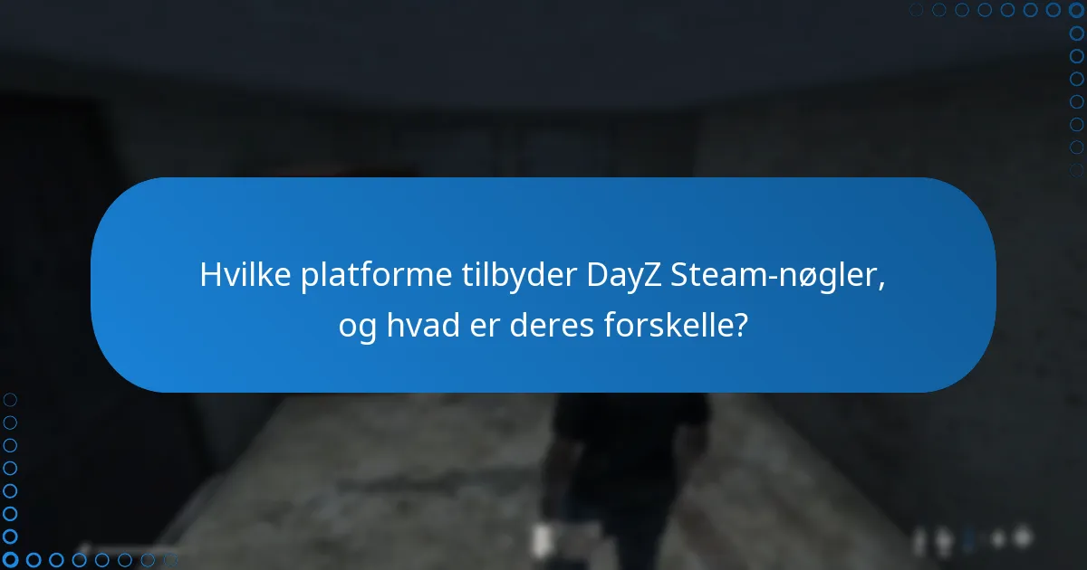 Hvad er fordelene ved at købe DayZ Steam-nøgler?