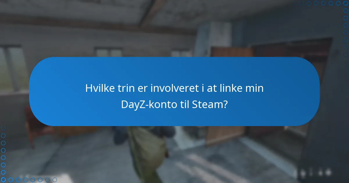 Hvad betyder verifikation i forbindelse med indløsning af DayZ Steam-nøgle?
