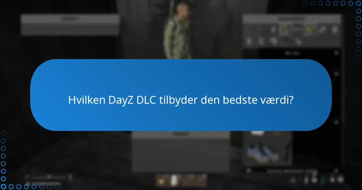 Hvilke pakker er tilgængelige for DayZ DLC?
