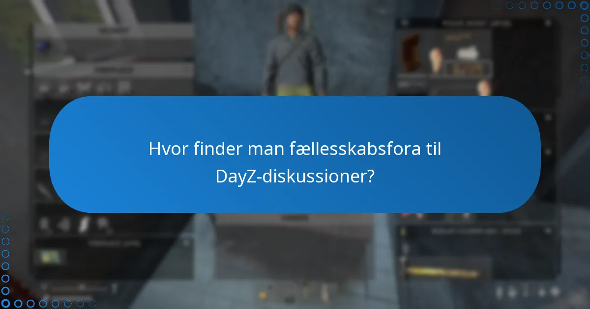 Hvilke fællesskabsressourcer er tilgængelige for fejlfinding af DayZ?