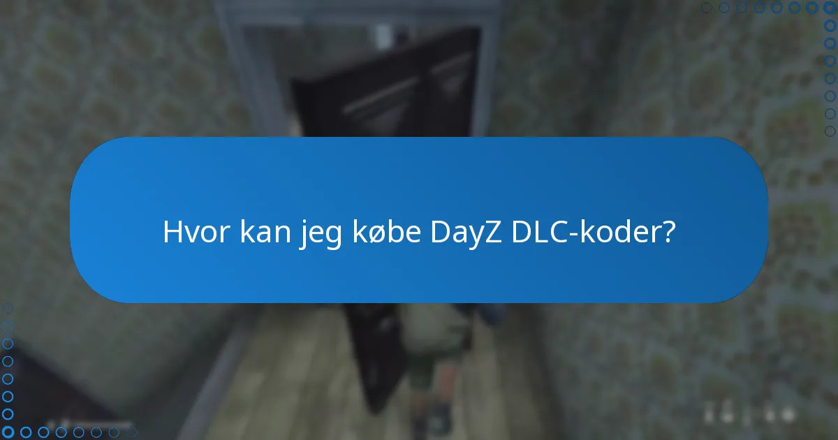 Hvor kan jeg købe DayZ DLC-koder?
