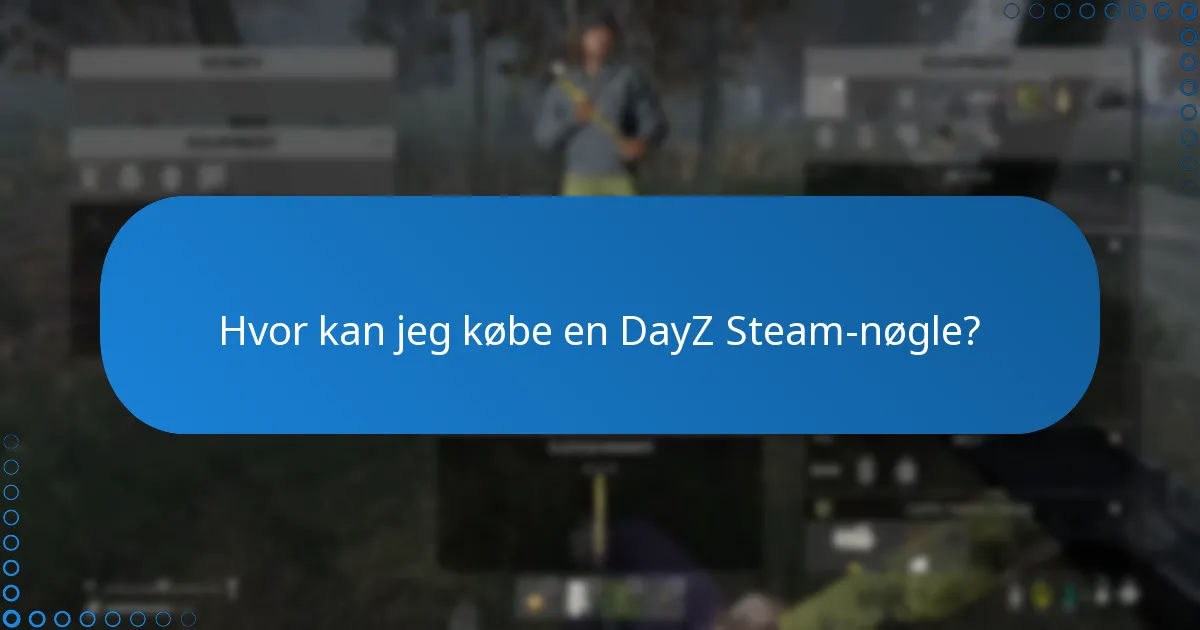 Hvor kan jeg købe en DayZ Steam-nøgle?
