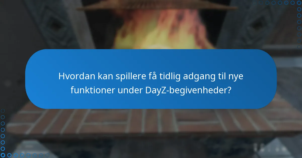 Hvordan deltager spillere i DayZ-begivenheder?